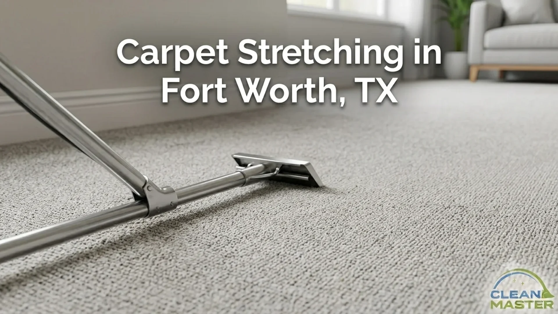 Carpet Stretching in Fort Worth,TX