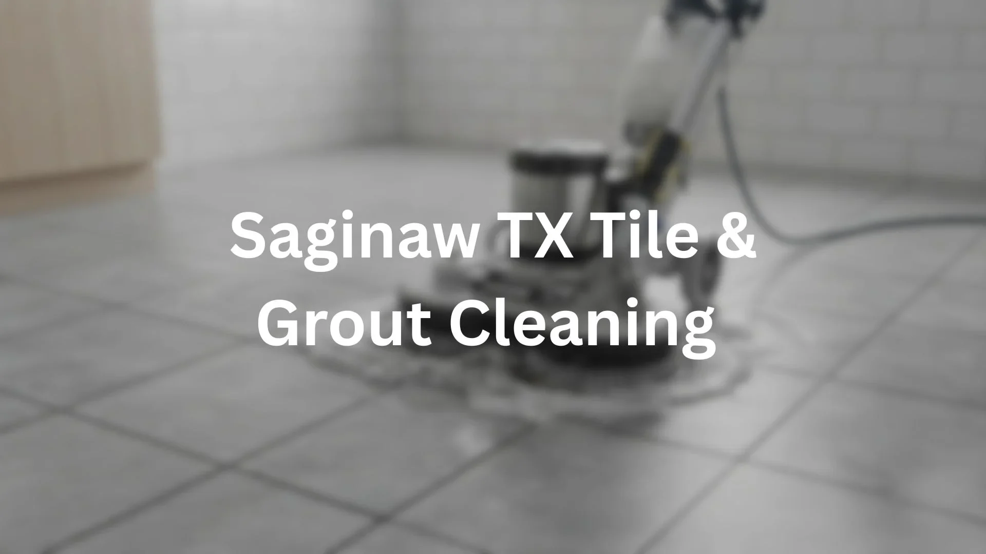 Saginaw TX Tile And Grout Cleaning